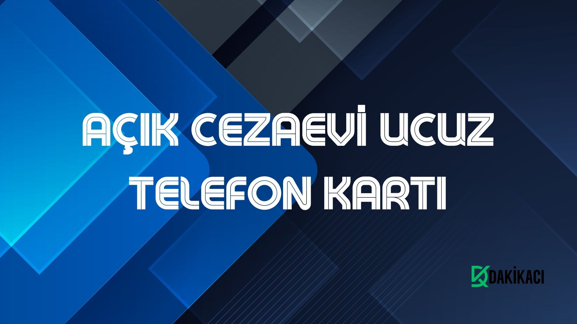 AÇIK CEZAEVİ UCUZ TELEFON KARTI